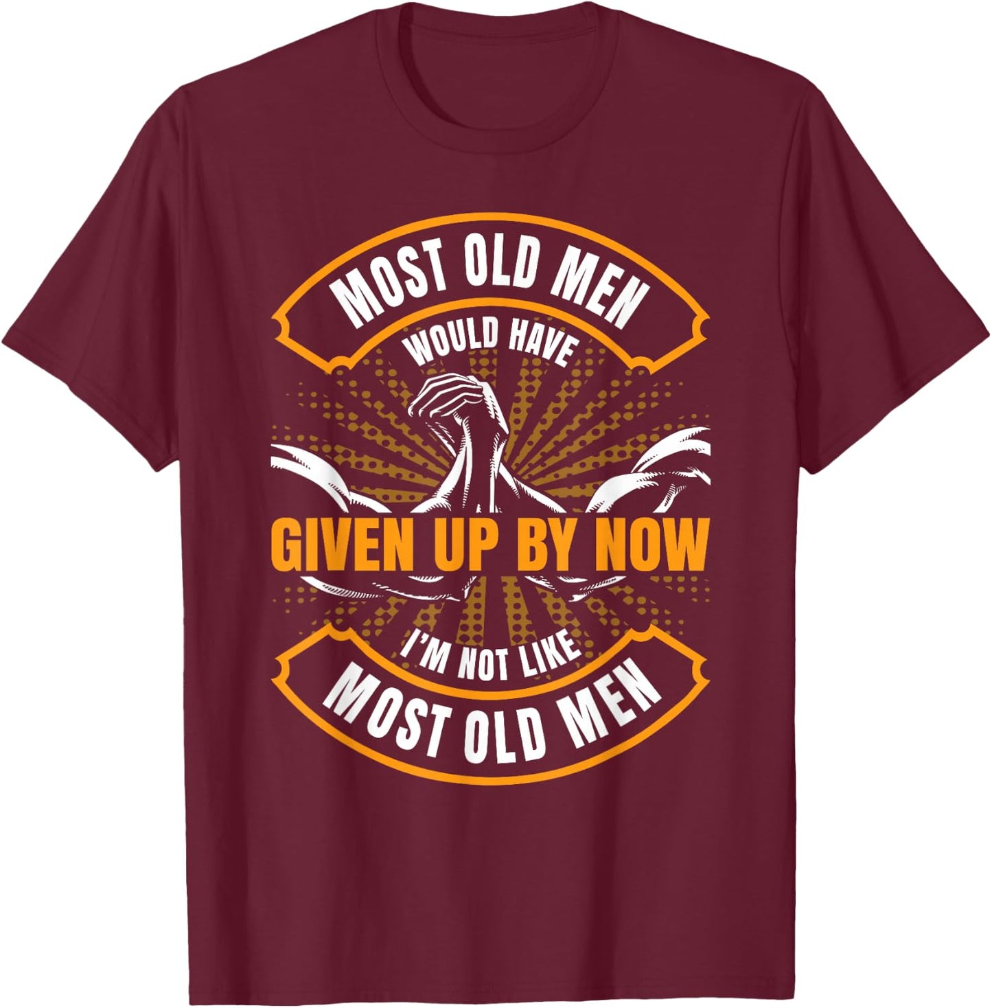 given up by now Arm Wrestler arm wrestling T-Shirt - T-Shirt | Maroon