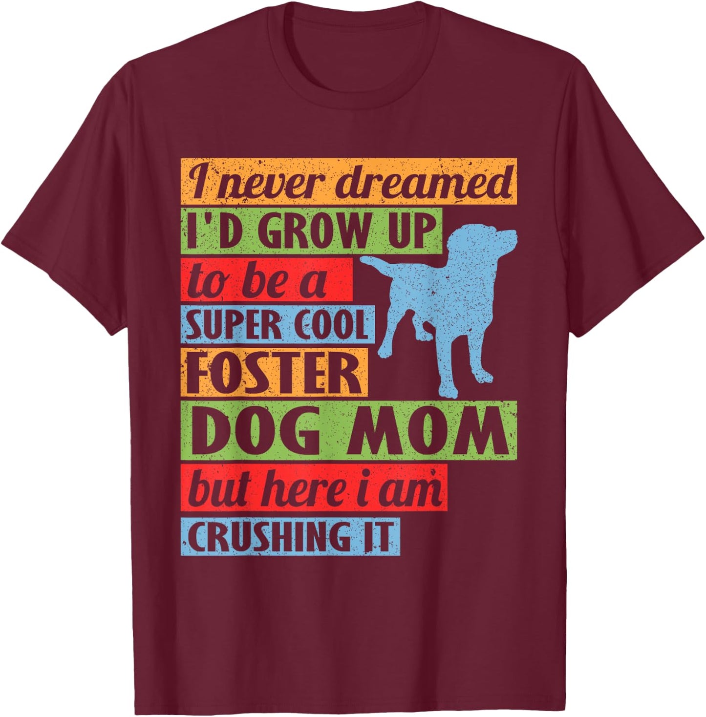 Cool Foster Dog Mom Rescue Dog Women T-Shirt - T-Shirt | Maroon