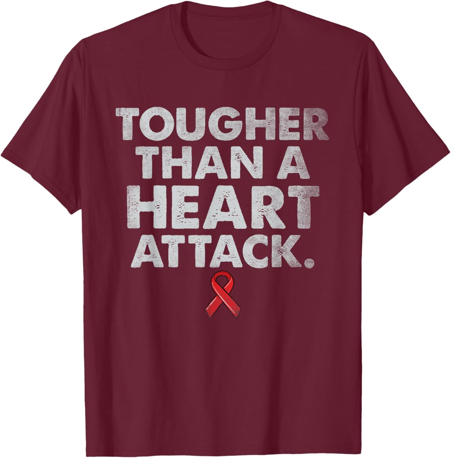 Tougher Than A Heart Attack Heart Disease Awareness CHD T-Shirt - T-Shirt | Maroon