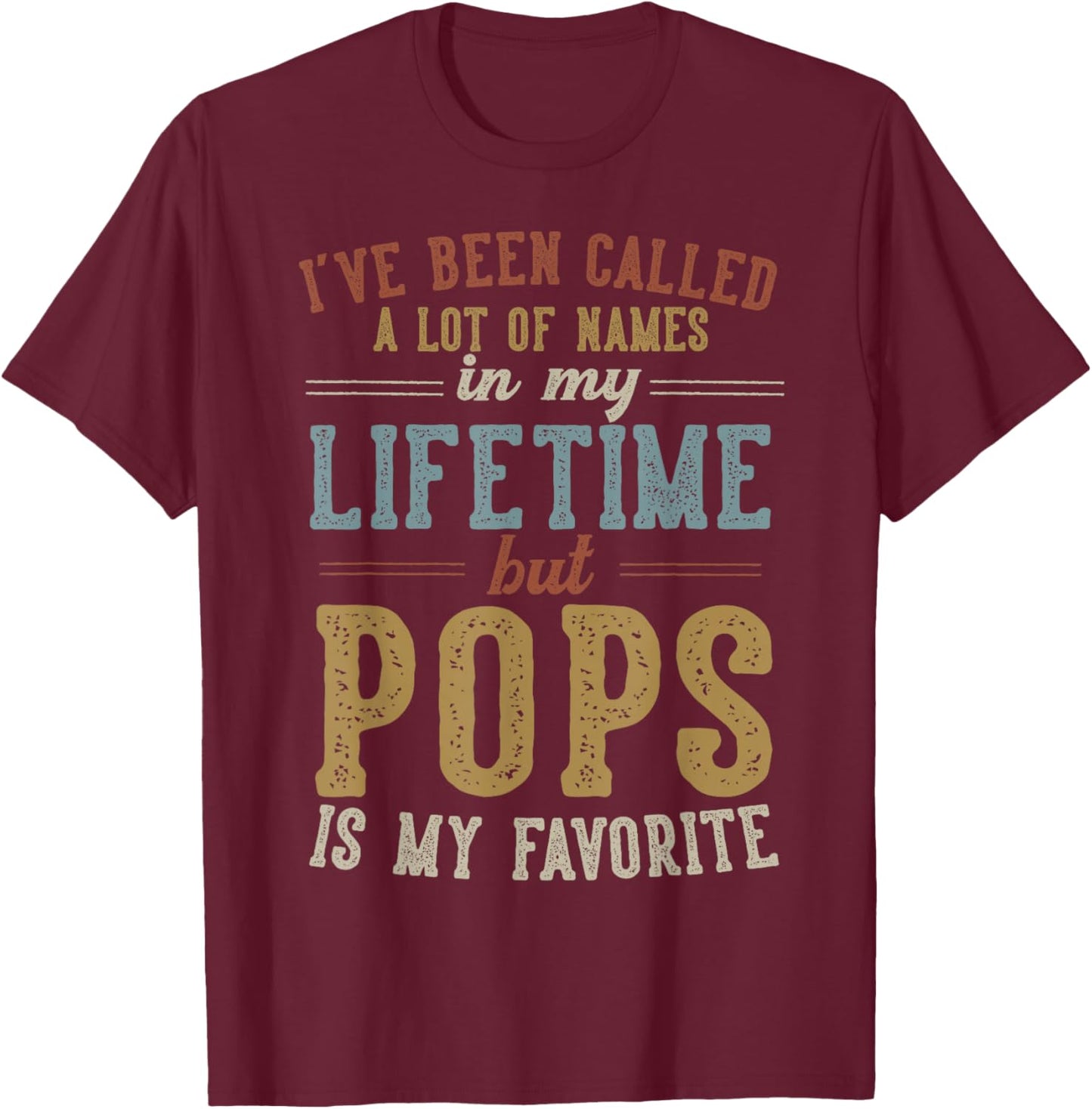 Pops Is My Favorite Name - Father's Day Pops T-Shirt - T-Shirt | Maroon
