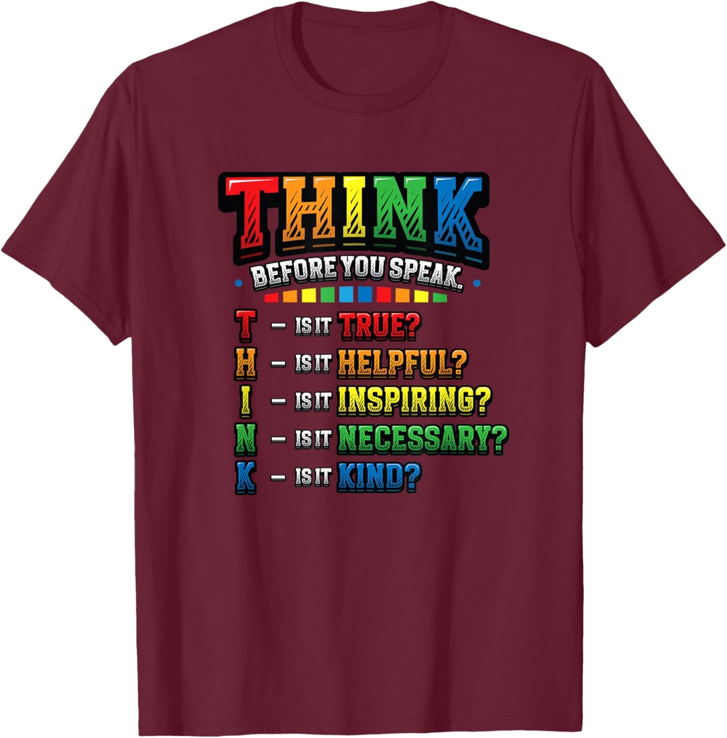 Think Before You Speak Teacher Kindness T-Shirt - T-Shirt | Maroon