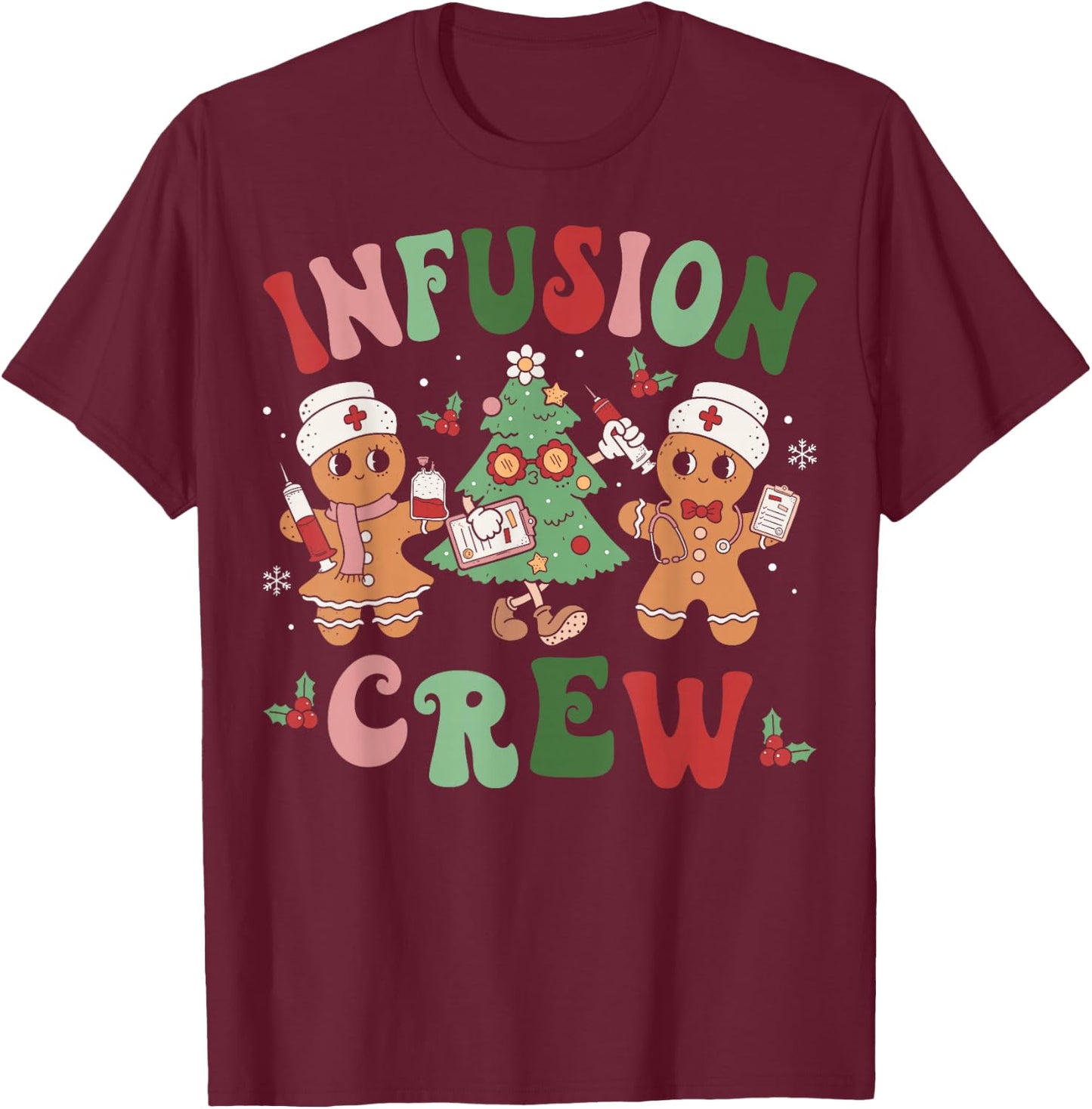 Snowman Infusion Nurse Crew Gingerbread Christmas Nurse T-Shirt - T-Shirt | Maroon