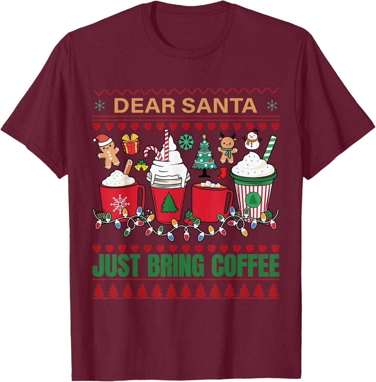 Dear Santa Just Bring Coffee T-Shirt - T-Shirt | Maroon