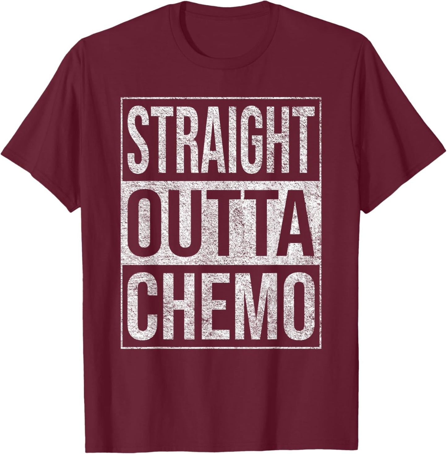 Straight Outta Chemo Therapy Cancer Treatment T-Shirt - T-Shirt | Maroon