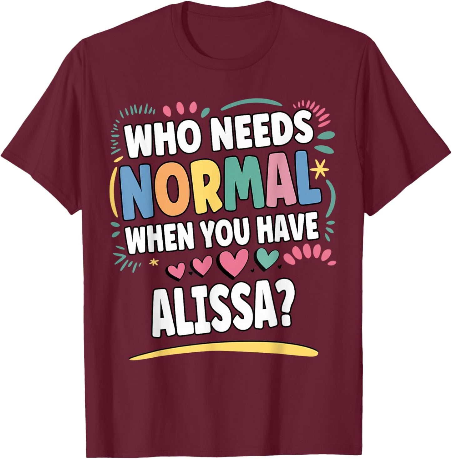 ALISSA Personalized Name Funny Cute Custom ALISSA Name T-Shirt - T-Shirt | Maroon