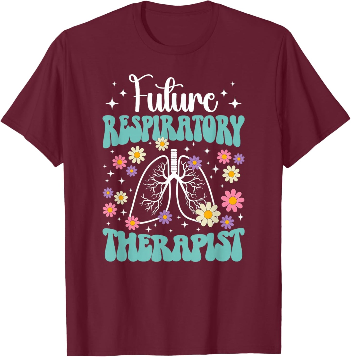 Groovy Future Respiratory Therapist To Be RT Student T-Shirt - T-Shirt | Maroon