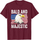 Bald and Majestic 4th of July Independence Day Bald Eagle T-Shirt - T-Shirt | Maroon