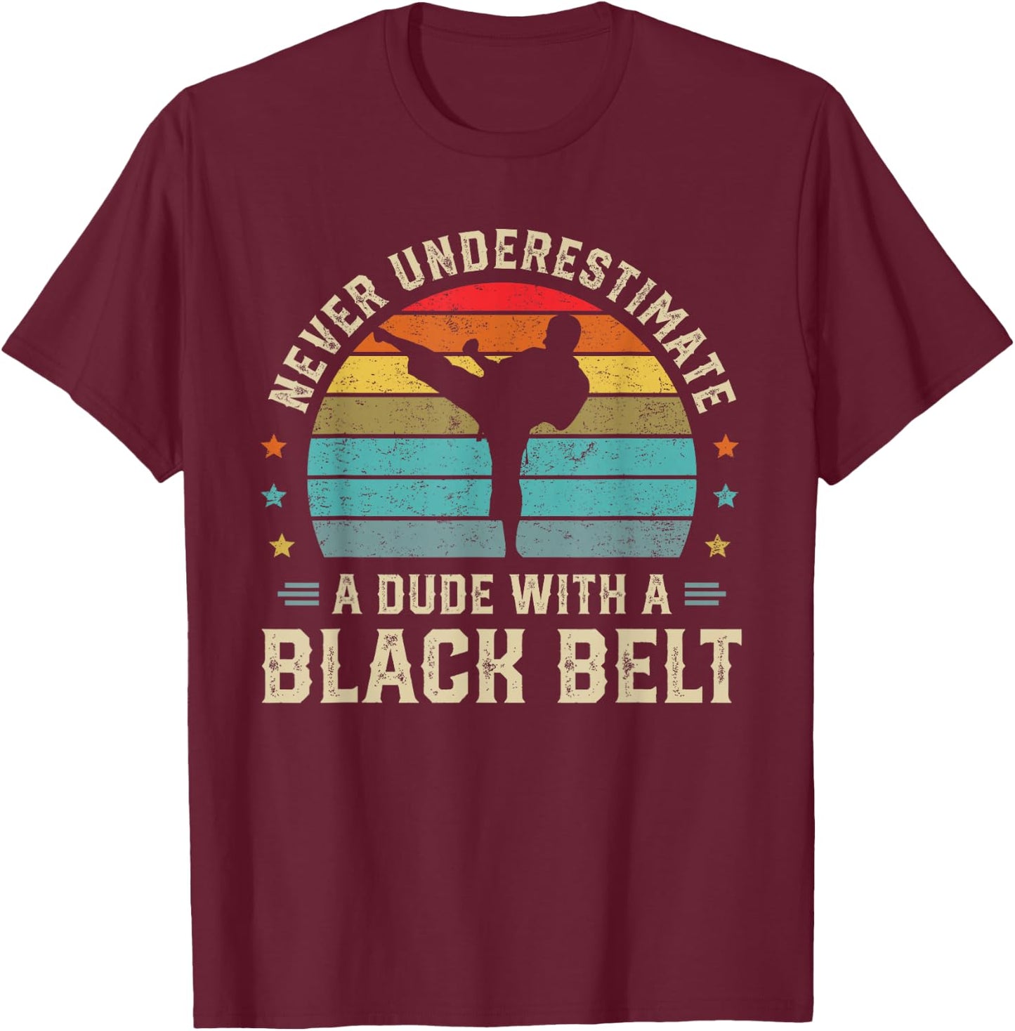 Martial Arts Black Belt Karate Jiu Jitsu Taekwondo Gifts T-Shirt - T-Shirt | Maroon