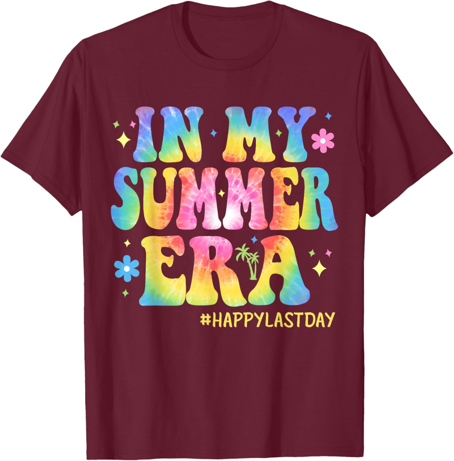 Tie Dye In My Summer Era Last Day of School Teacher Summer T-Shirt - T-Shirt | Maroon