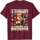 If You Don't Have a Chimney I'm Coming in Your Backdoor T-Shirt - T-Shirt | Maroon