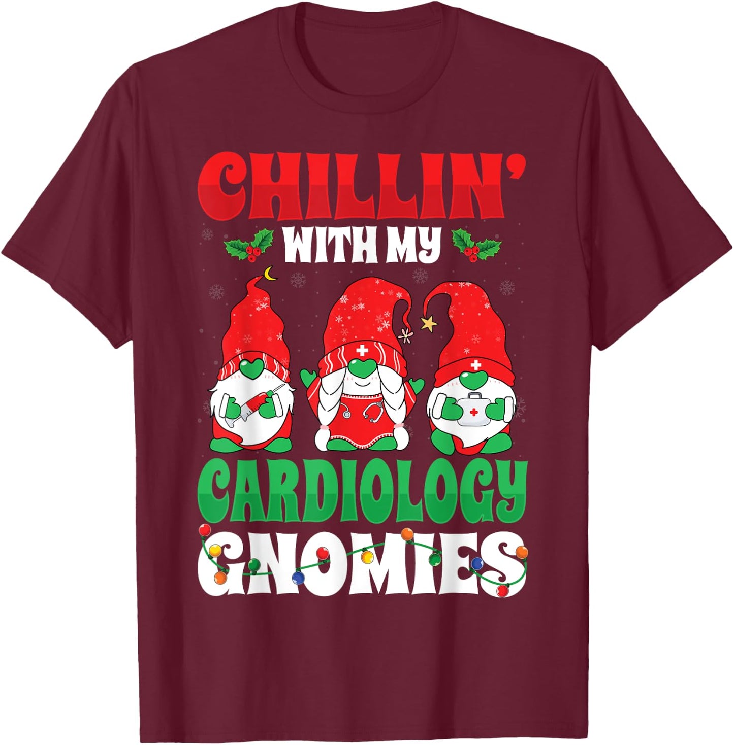 Chillin with My Cardiology Cardiac Nurse Christmas Gnomes T-Shirt - T-Shirt | Maroon