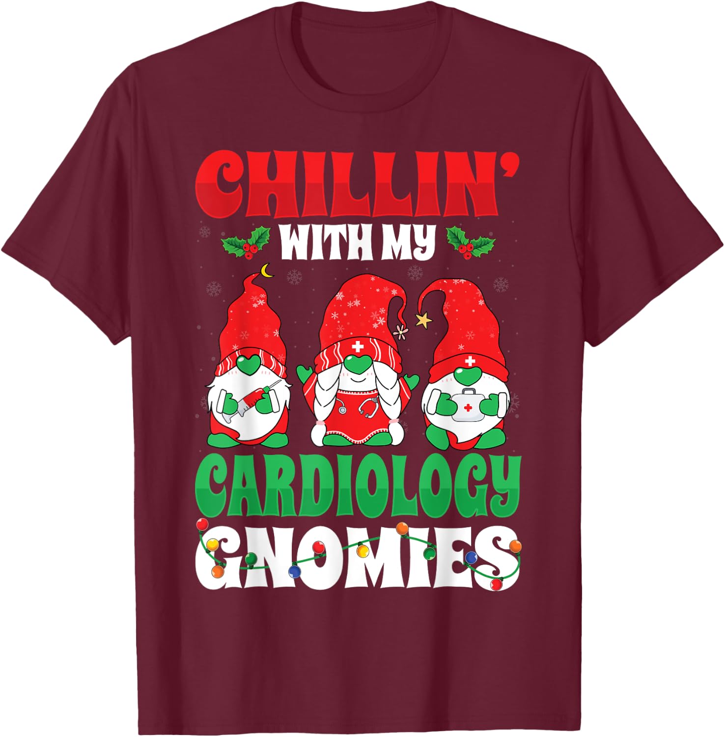 Chillin with My Cardiology Cardiac Nurse Christmas Gnomes T-Shirt - T-Shirt | Maroon