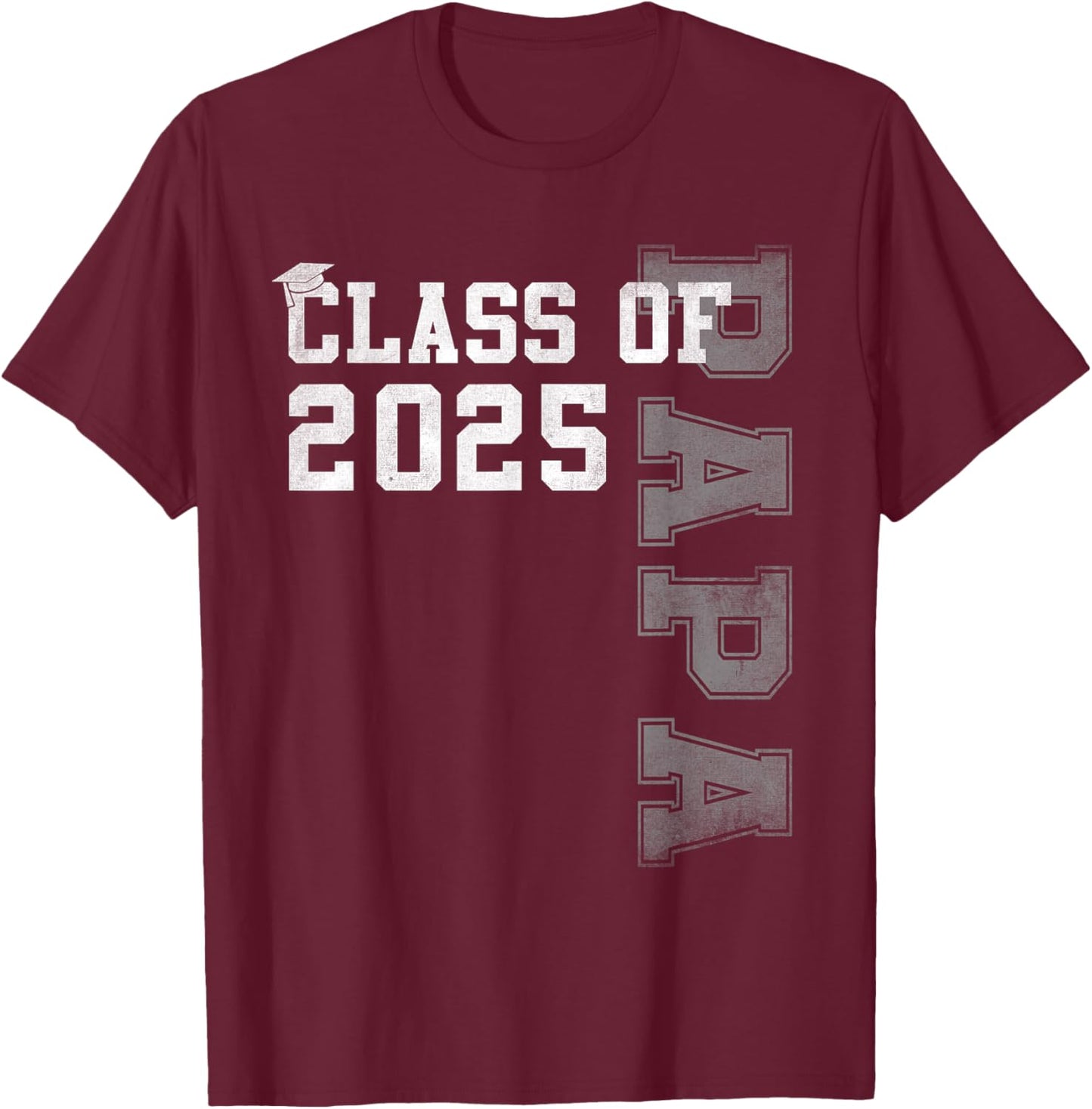 Papa Senior 2025 Proud Papa Of A Class Of 2025 Graduation T-Shirt - T-Shirt | Maroon