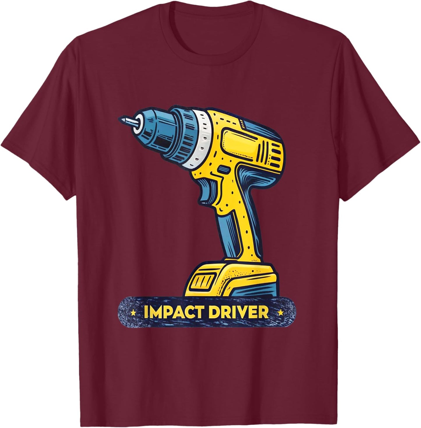 Impact Driver Illustration Art Enthusiast T-Shirt - T-Shirt | Maroon