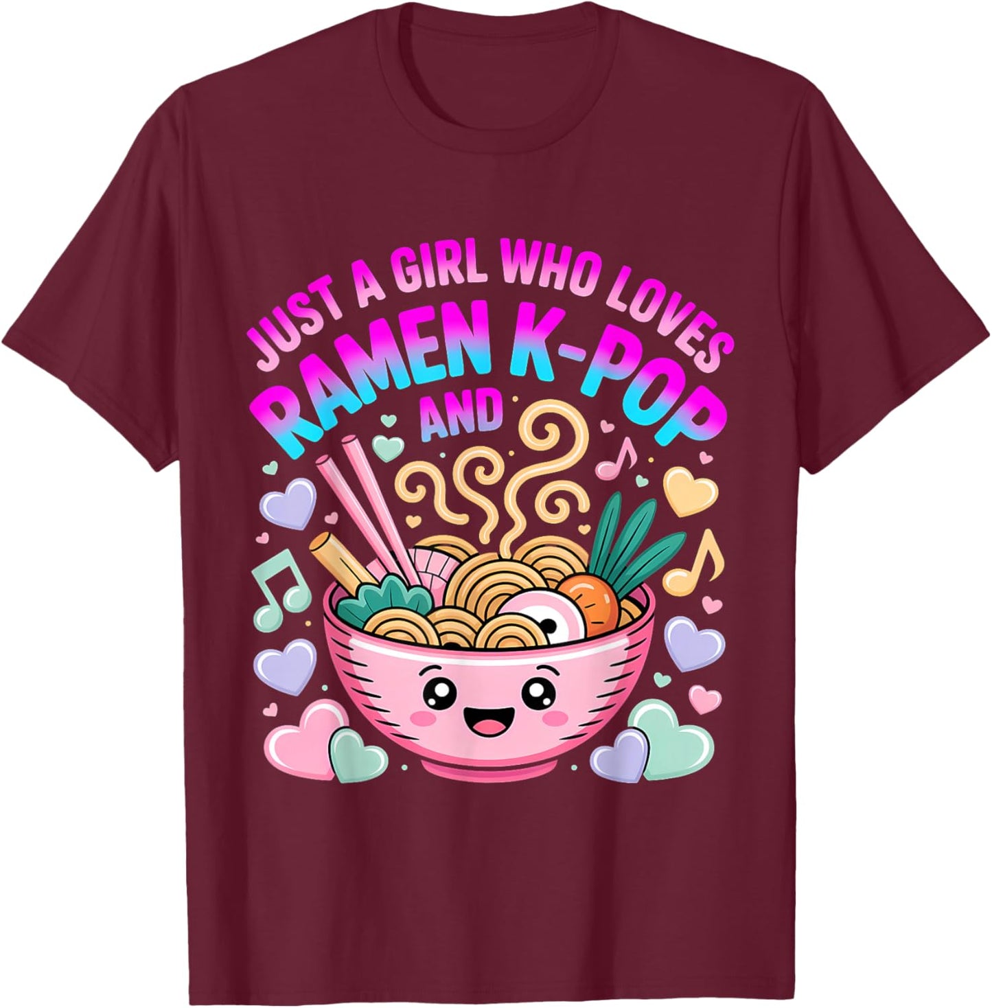 Just A Girl Who Loves Ramen and K-Pop Girl Kpop K Pop T-Shirt - T-Shirt | Maroon