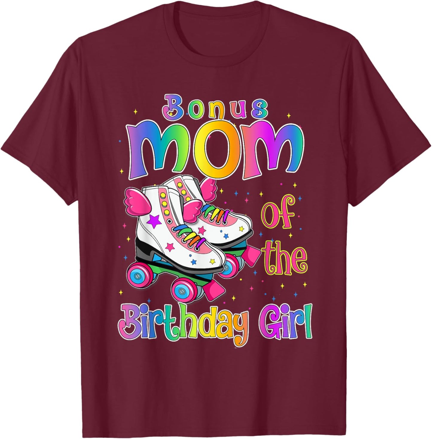 Bonus Mom Birthday Girl Rolling Skate Birthday family Party T-Shirt - T-Shirt | Maroon