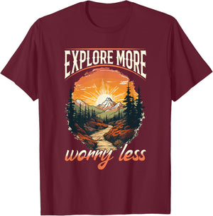 Hiking Outdoors Hike Mountains - Explore more, worry less T-Shirt - T-Shirt | Maroon
