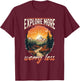 Hiking Outdoors Hike Mountains - Explore more, worry less T-Shirt - T-Shirt | Maroon
