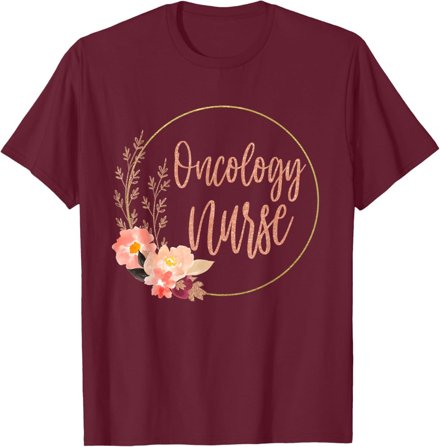 Oncology Nurse OCN Nursing Oncologist Medical Assistant T-Shirt - T-Shirt | Maroon
