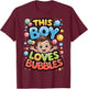 This Boy Loves Bubbles, Bath, Blowing Bubble Toddler, Kids T-Shirt - T-Shirt | Maroon