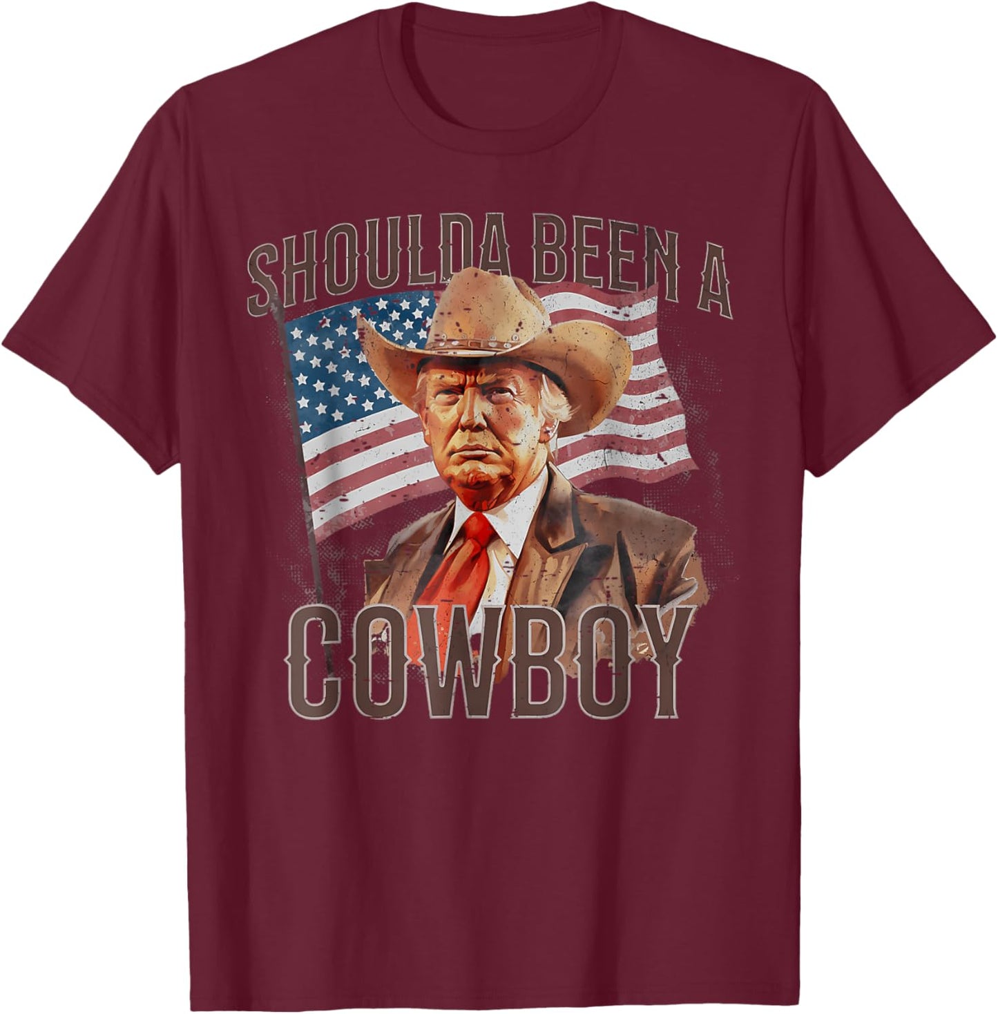 Should Have Been A Cowboy Trump 2024 4th Of July US Flag T-Shirt - T-Shirt | Maroon