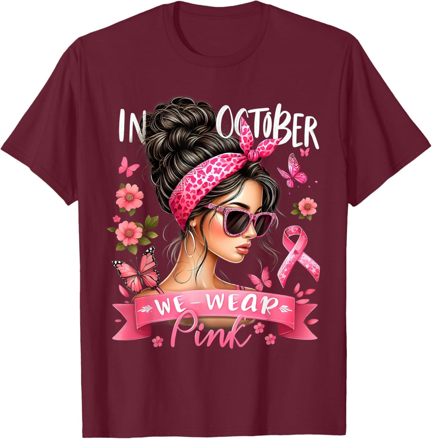 In October We Wear Pink Breast Cancer Awareness Messy Bun T-Shirt - T-Shirt | Maroon