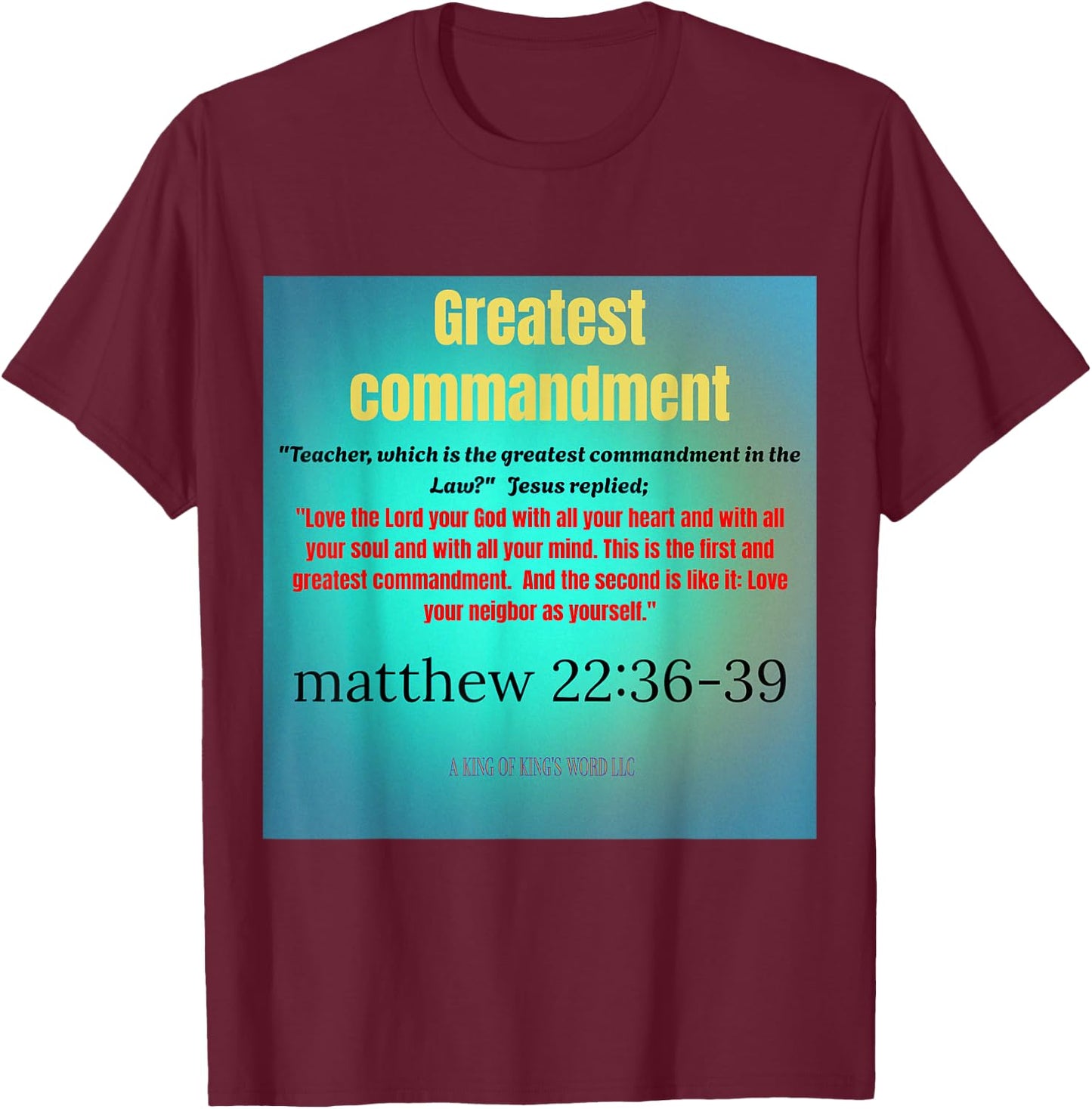 Matthew 22: 36-39 Teacher What is the Greatest Commandment? T-Shirt - T-Shirt | Maroon