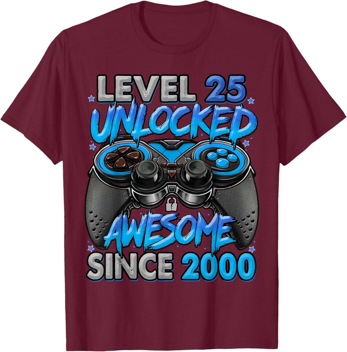 Level 25 Unlocked Awesome Since 2000 25th Birthday Gaming T-Shirt - T-Shirt | Maroon