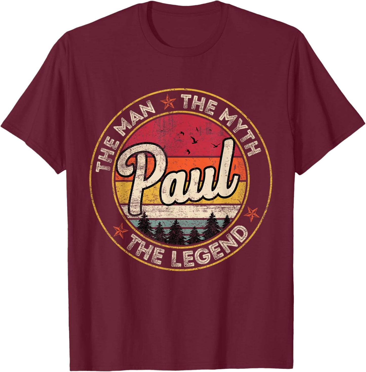 Paul The Man The Myth The Legend Personalized Name T-Shirt - T-Shirt | Maroon