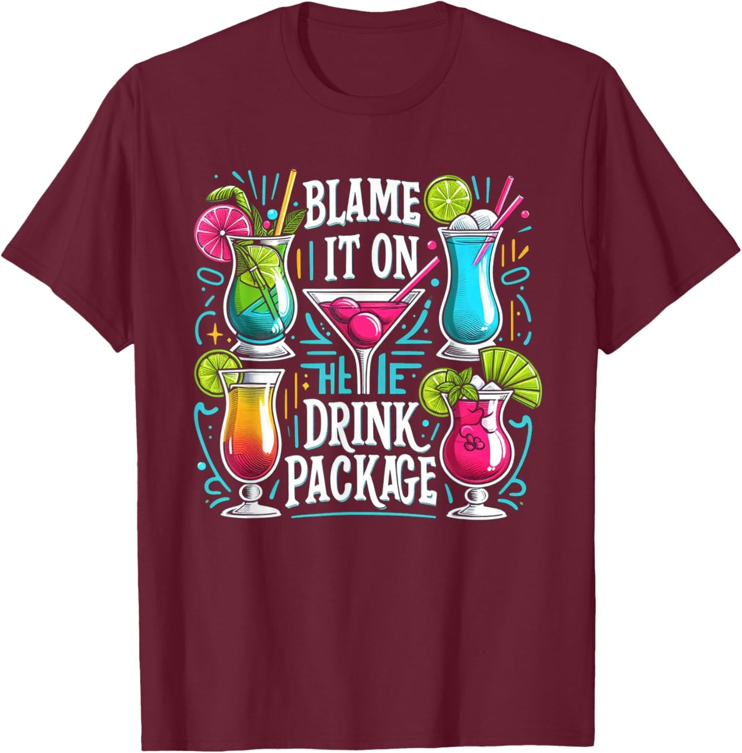 Funny Cruise Blame It On The Drink Package Family Cruising T-Shirt - T-Shirt | Maroon