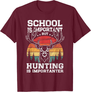 School is important But Hunting is importanter Funny Hunter T-Shirt - T-Shirt | Maroon
