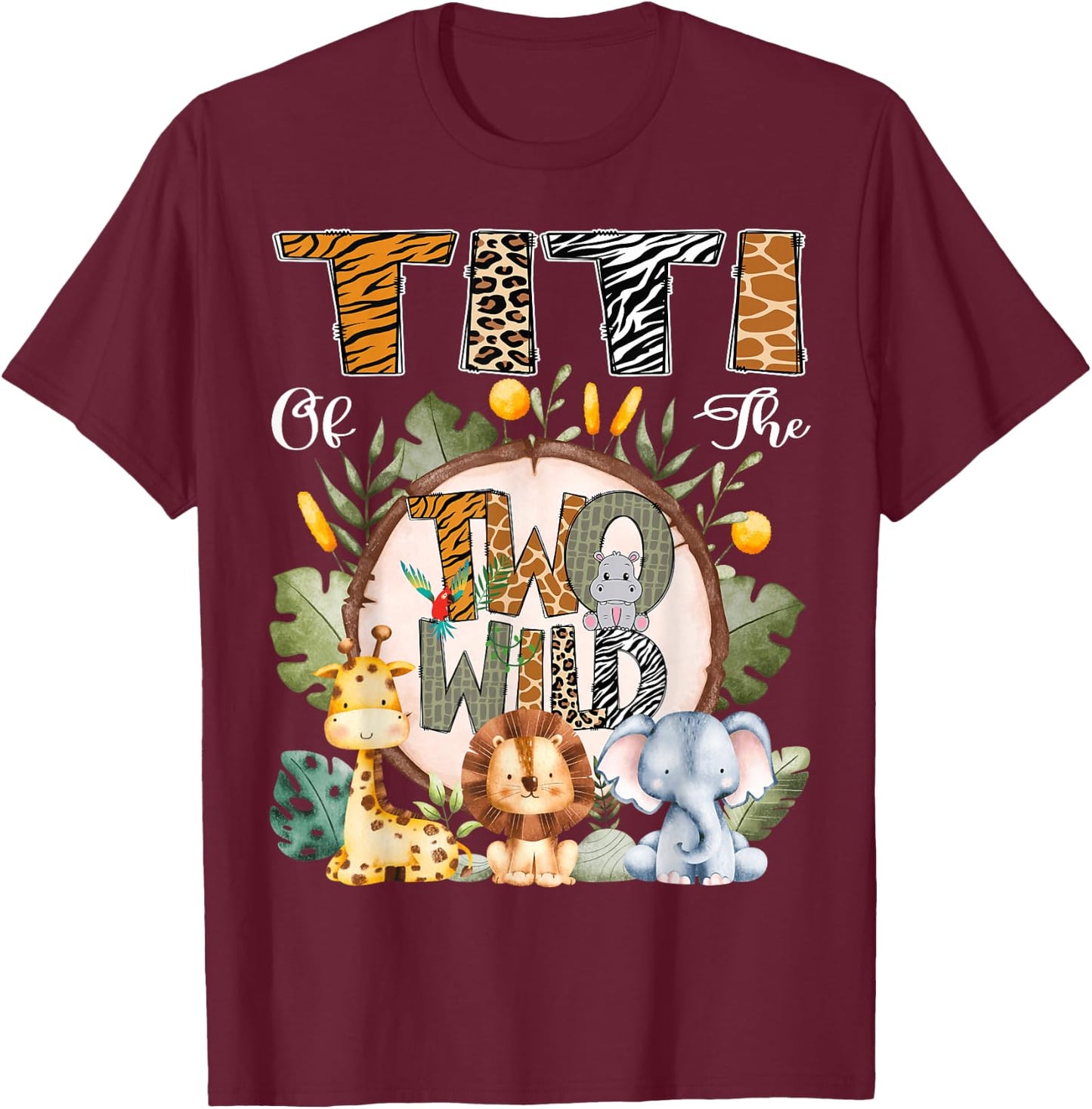 Titi Of The Two Wild Animal Safari 2Nd Birthday Party T-Shirt - T-Shirt | Maroon
