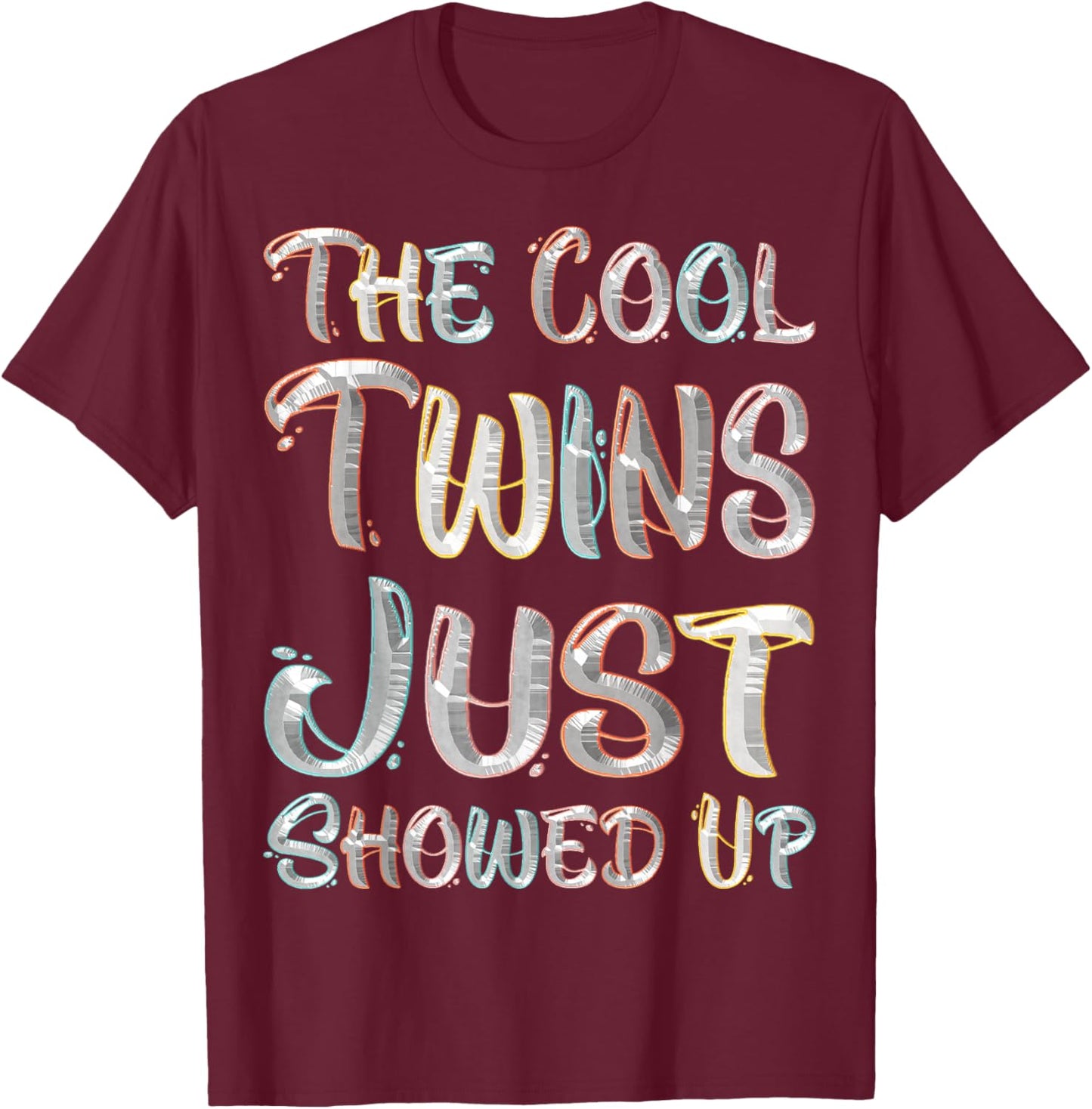The Cool Twins Just Showed Up Funny Twin Twinning Matching T-Shirt - T-Shirt | Maroon