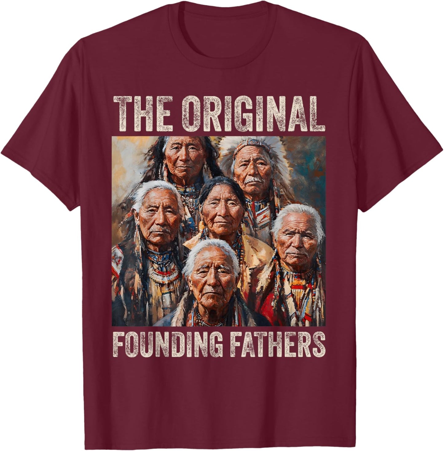 Original Founding Fathers Native American Tribe T-Shirt - T-Shirt | Maroon