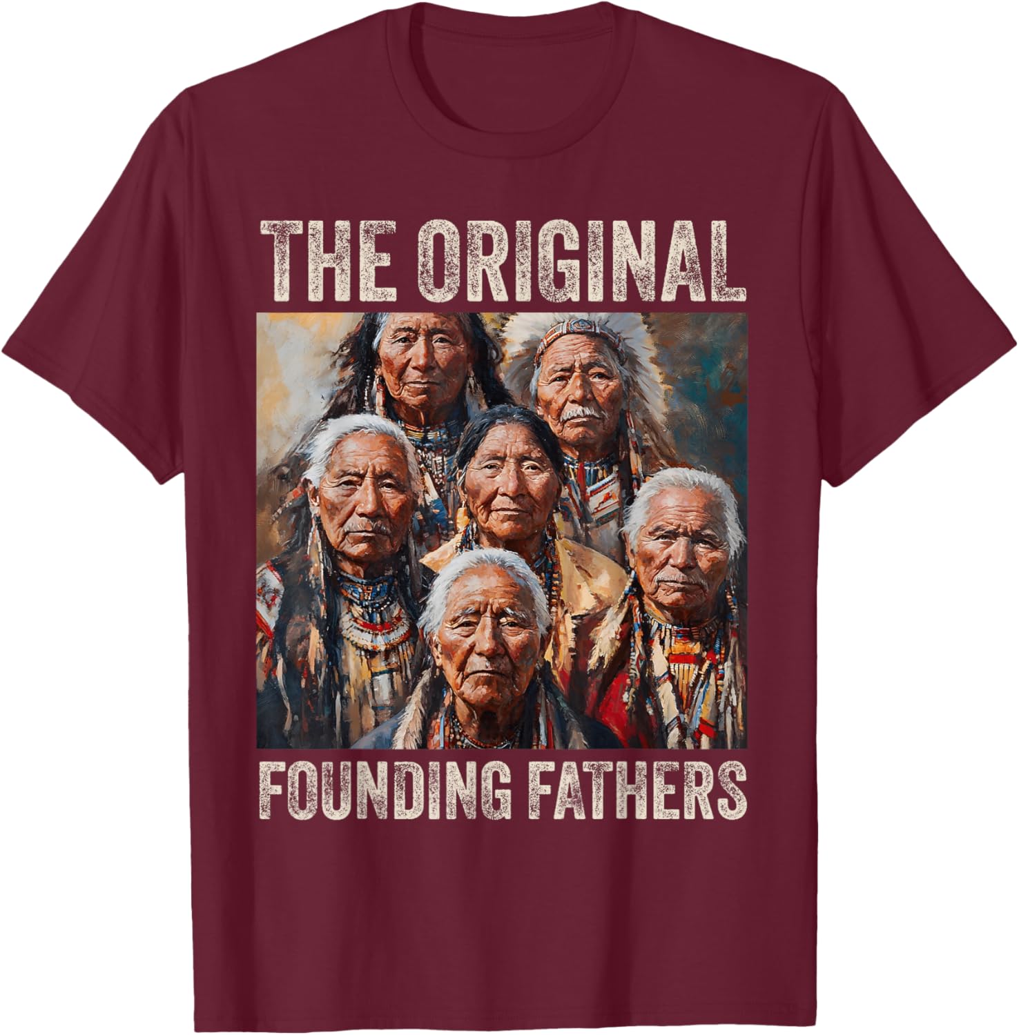 Original Founding Fathers Native American Tribe T-Shirt - T-Shirt | Maroon