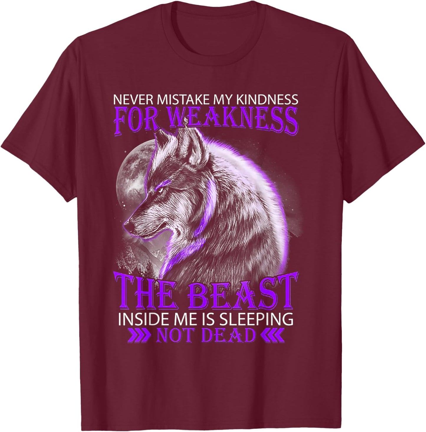 Never Mistake My Kindness for Weakness Wolf Small T-Shirt - T-Shirt | Maroon