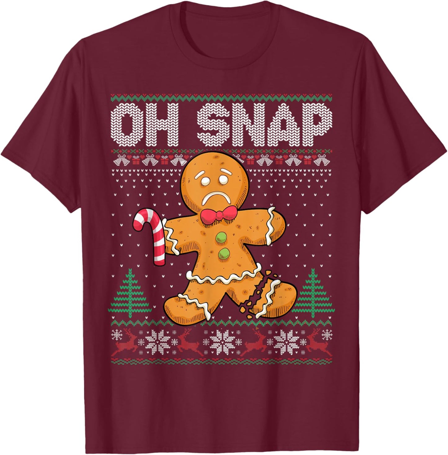 Cookie Baking Gingerbread Man Oh Snap Christmas Ugly Sweater T-Shirt - T-Shirt | Maroon