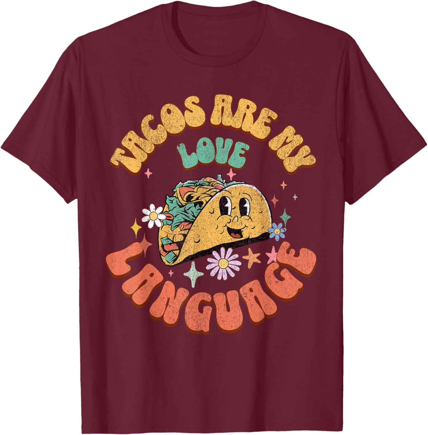 Tacos Are My Love Language Mexican Food Taco Lover Outfit T-Shirt - T-Shirt | Maroon