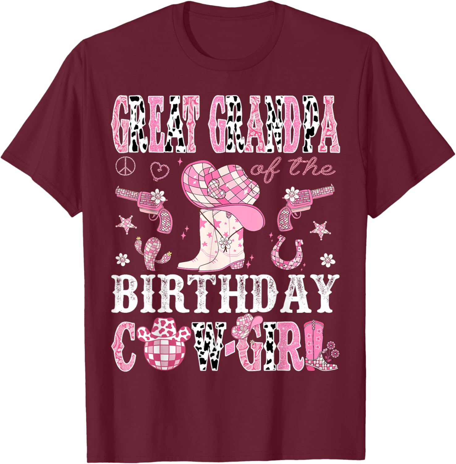 Great Grandpa Of The Birthday Cow-Girl Pink Disco Western T-Shirt - T-Shirt | Maroon