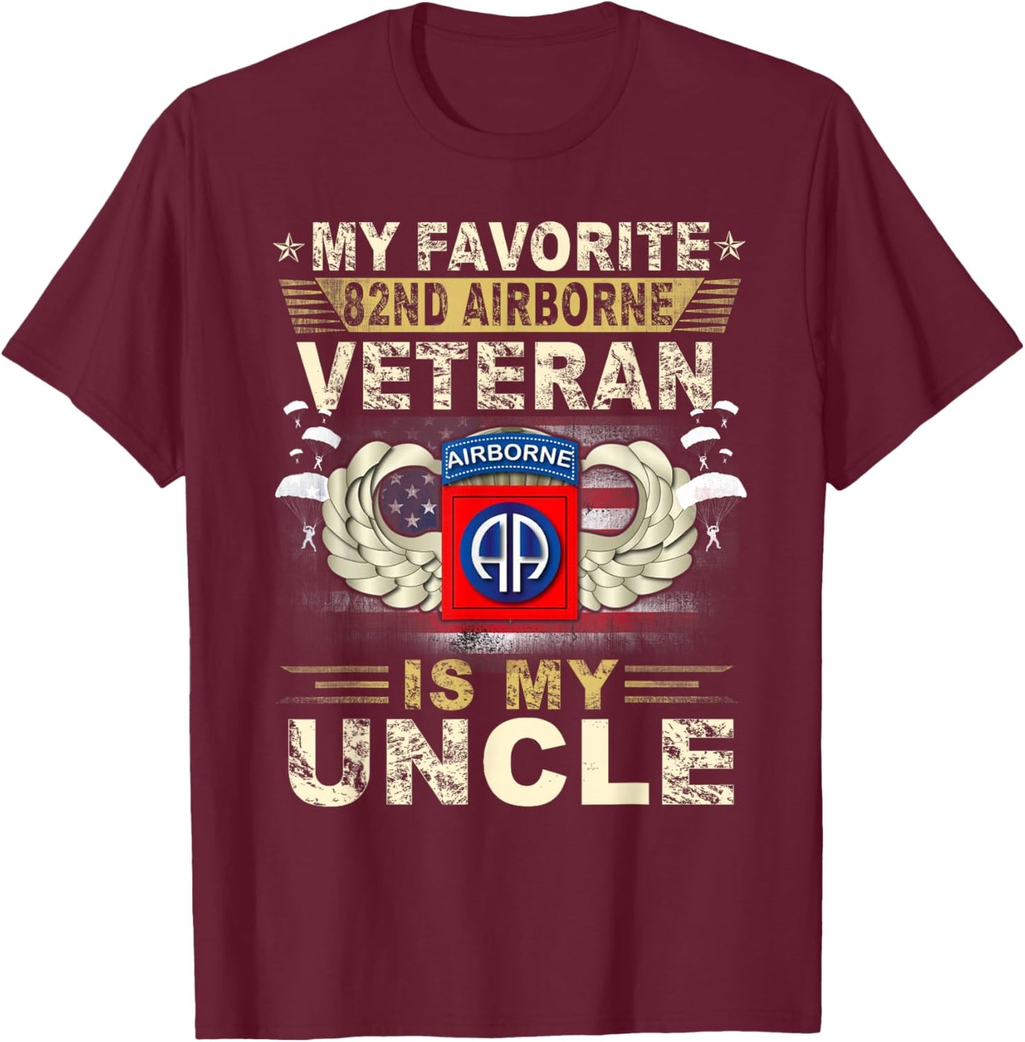 Veterans Day My Favorite 82nd Airborne Veteran Is My Uncle T-Shirt - T-Shirt | Maroon
