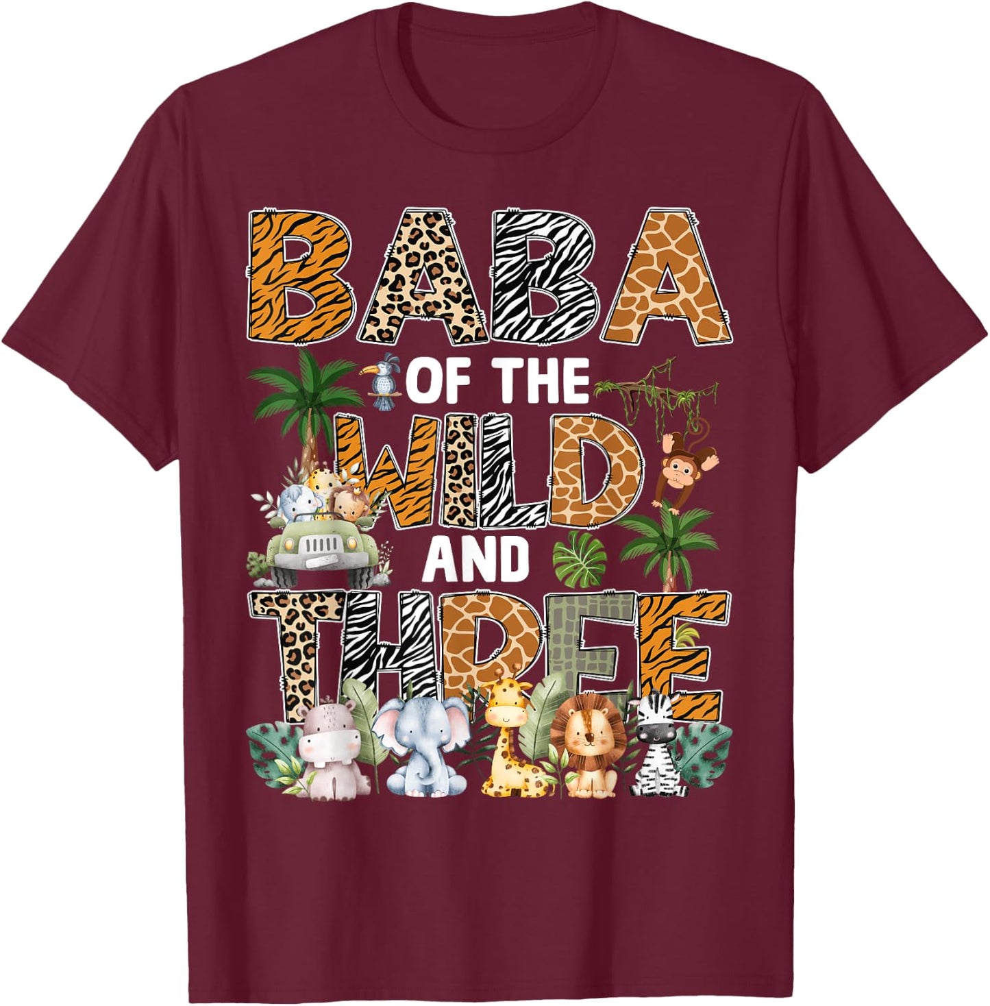 Baba Of The Wild Three Zoo 3Rd Birthday Safari Jungle T-Shirt - T-Shirt | Maroon