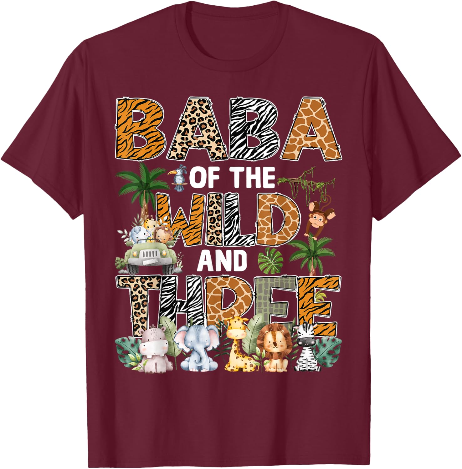 Baba Of The Wild Three Zoo 3Rd Birthday Safari Jungle T-Shirt - T-Shirt | Maroon