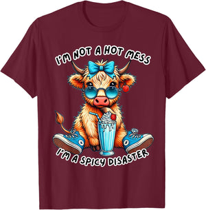 I'm Not A Hot Mess In A Spicy Disaster Cute Highland Cow T-Shirt - T-Shirt | Maroon