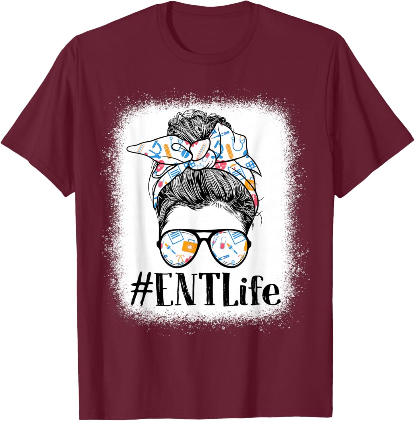 ENT Otorhinolaryngology Nurse Life Appreciation Day Messy T-Shirt - T-Shirt | Maroon