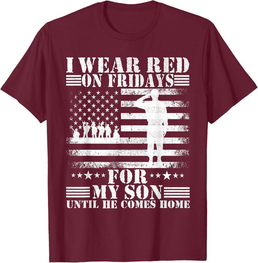 I wear Red on Fridays For my Son Until he Comes home T-Shirt - T-Shirt | Maroon