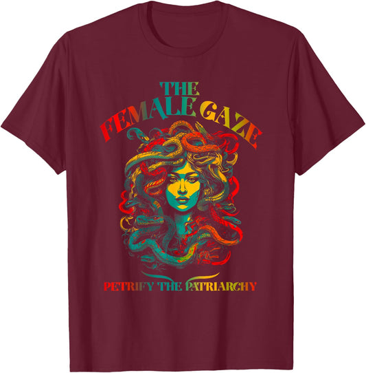 The female gaze Petrify The Patriarchy Medusa T-Shirt - T-Shirt | Maroon