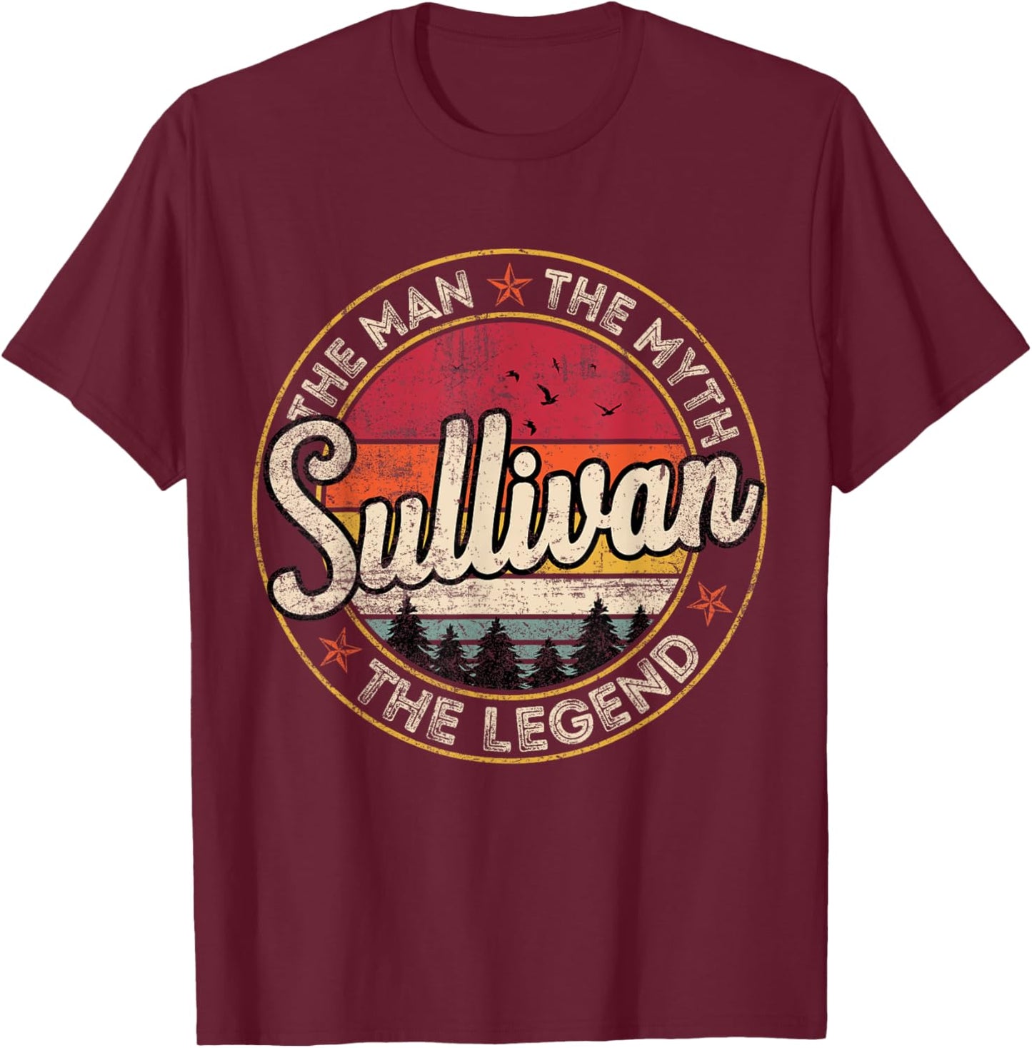 Sullivan The Man The Myth The Legend Personalized Name T-Shirt - T-Shirt | Maroon