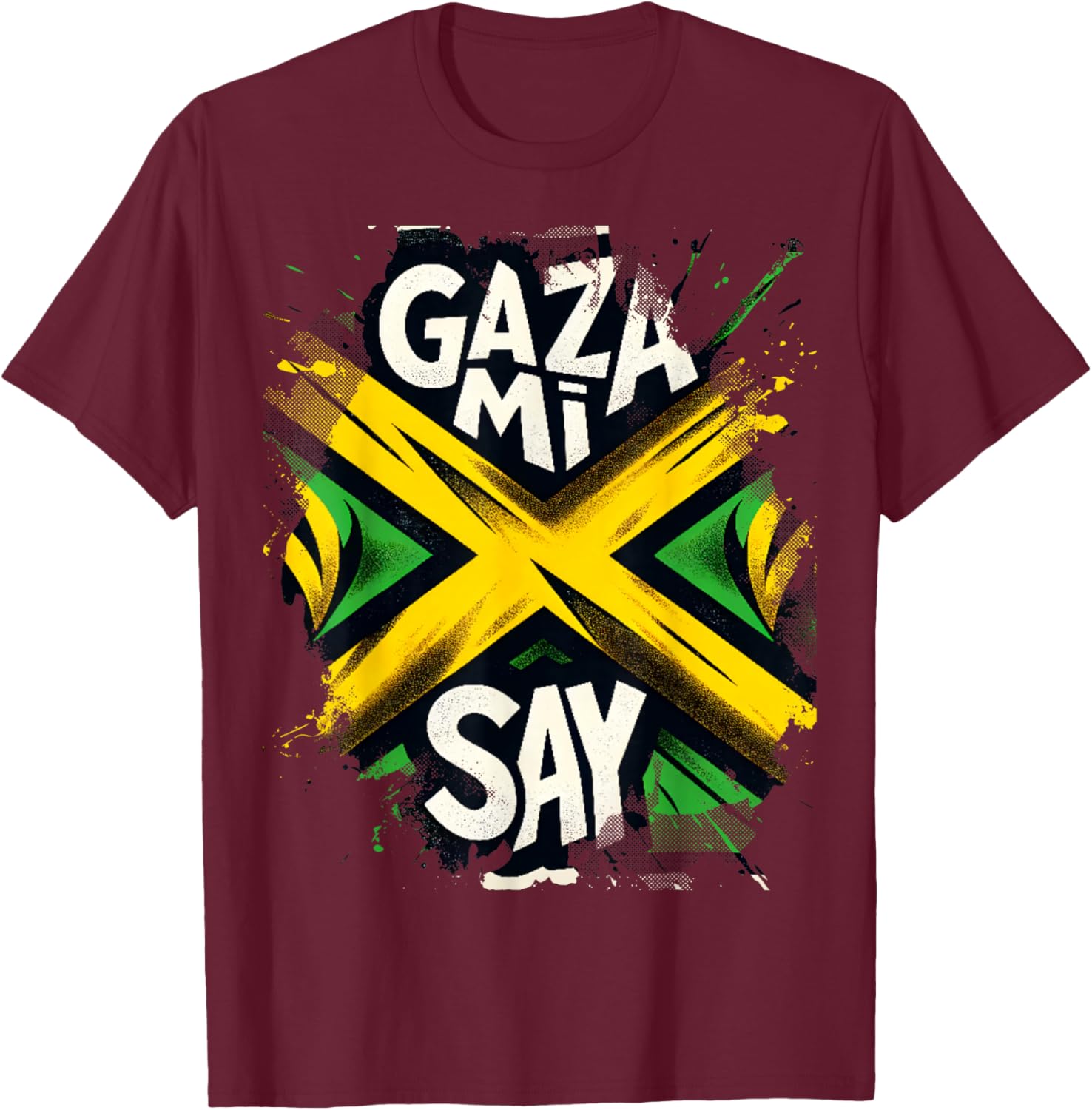 Gaza Mi Say Jamaican Flag Dancehall Vybz Fans Men,Women's T-Shirt - T-Shirt | Maroon