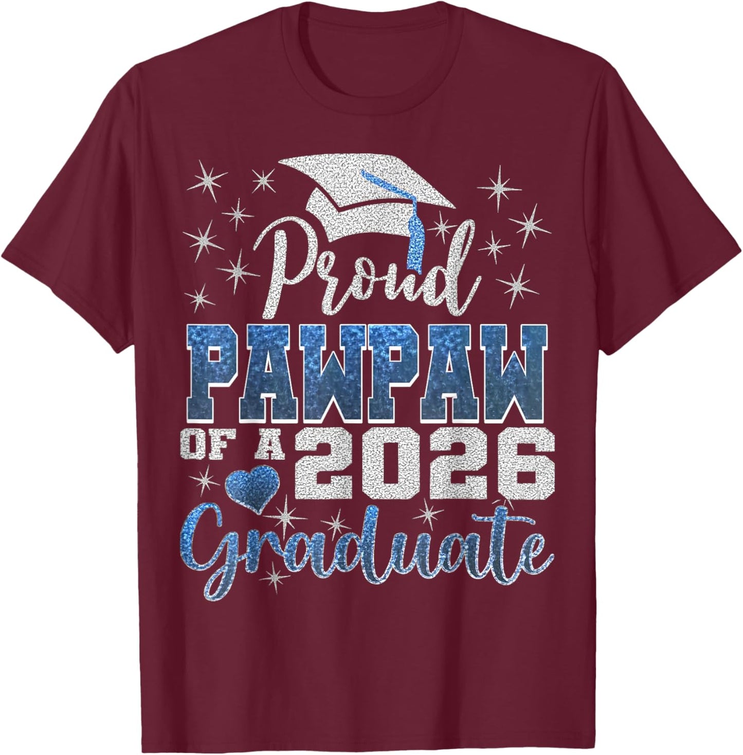 Proud Pawpaw Of A Class Of 2026 Graduate Senior 26 T-Shirt - T-Shirt | Maroon