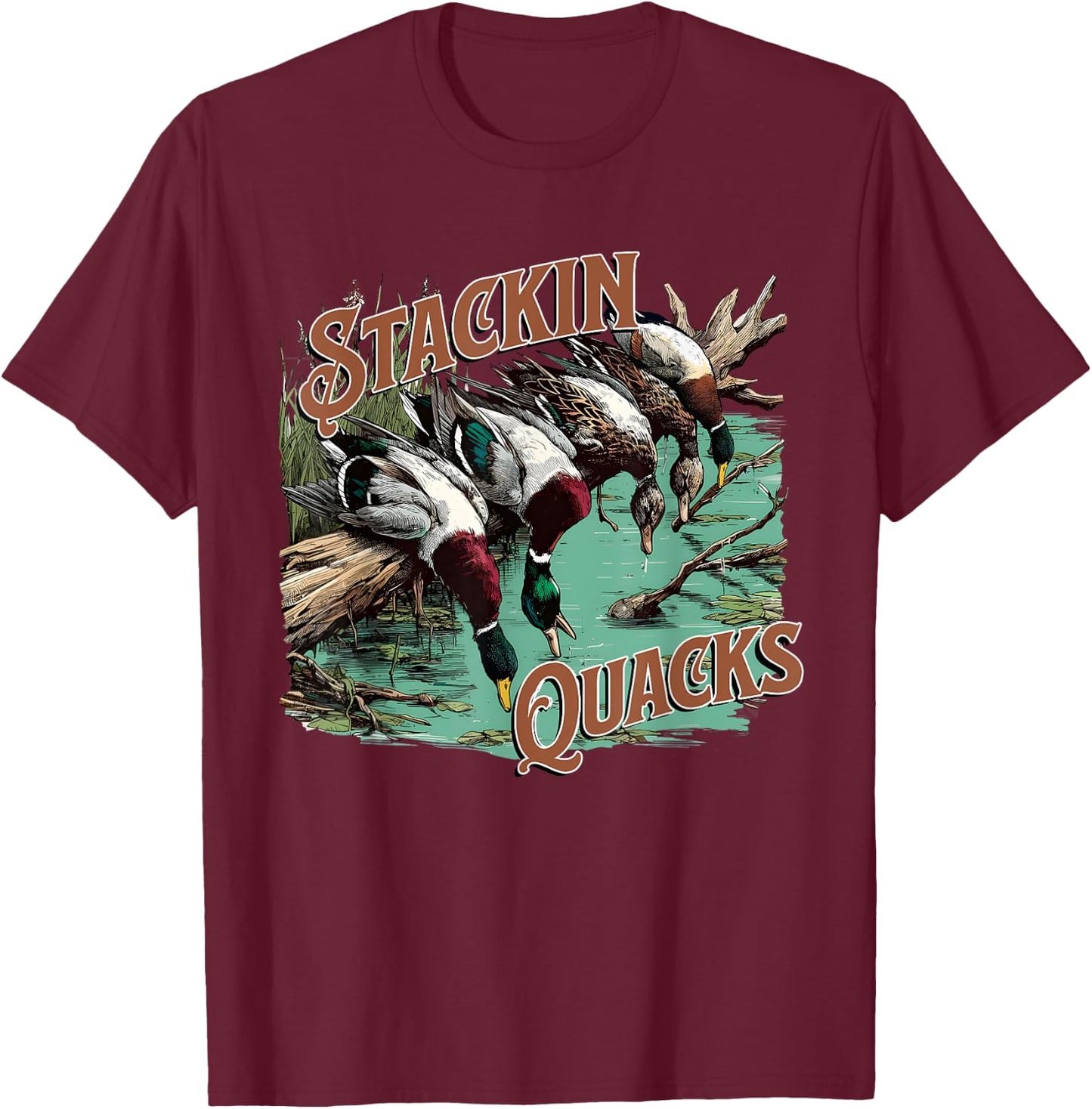 Funny Duck Hunting Stacking Quacks, Hunting Season T-Shirt - T-Shirt | Maroon